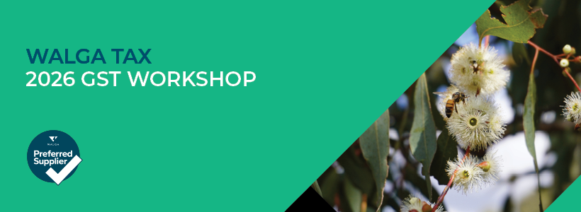 2026 WALGA Tax GST Workshop 